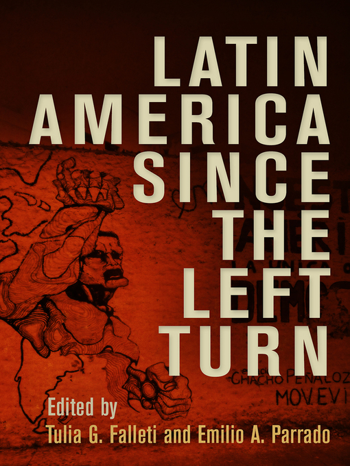 Title details for Latin America Since the Left Turn by Tulia G. Falleti - Available